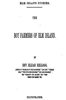 The Boy Farmers of Elm Island 1535016469 Book Cover