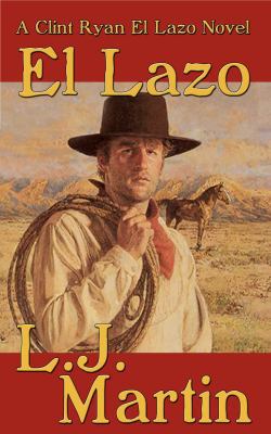 El Lazo (A Clint Ryan Western) 1629184691 Book Cover