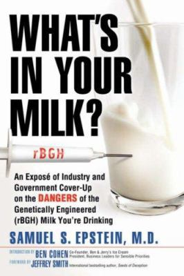 What's in Your Milk?: An Expose of Industry and... 1412089204 Book Cover