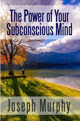 The Power of Your Subconscious Mind 1365988481 Book Cover