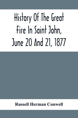 History Of The Great Fire In Saint John, June 2... 9354414931 Book Cover