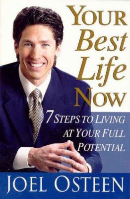 Your Best Life Now: 7 Steps to Living at Your F... 0446695505 Book Cover
