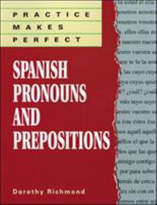 Practice Makes Perfect Spanish Pronouns and Pre... 0844273112 Book Cover