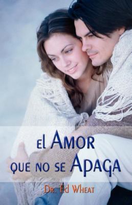 El Amor Que No Se Apaga = Love That Lasts = Lov... [Spanish] 0881130109 Book Cover