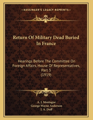 Return Of Military Dead Buried In France: Heari... 1166272508 Book Cover