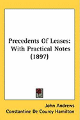 Precedents Of Leases: With Practical Notes (1897) 1437250394 Book Cover