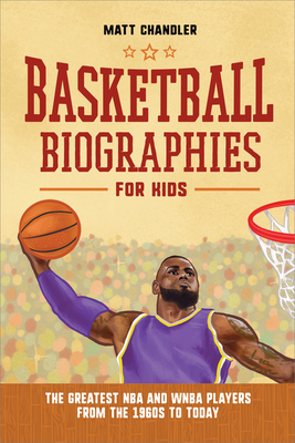 Basketball Biographies for Kids: The Greatest N... 1638783799 Book Cover