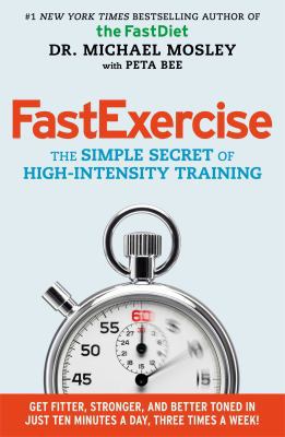 Fast Exercise: The Simple Secret of High-Intens... 1476759979 Book Cover