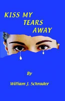 Kiss My Tears Away 1591134102 Book Cover