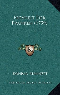 Freyheit Der Franken (1799) [German] 1166249808 Book Cover