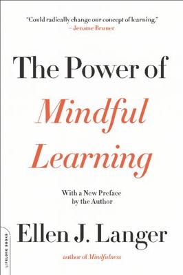 The Power of Mindful Learning 0738219088 Book Cover