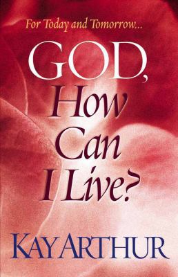 God, How Can I Live? 0736913459 Book Cover