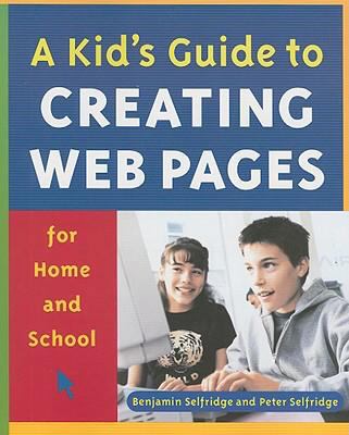 A Kid's Guide to Creating Web Pages for Home an... 1593633343 Book Cover