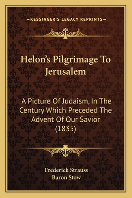 Helon's Pilgrimage To Jerusalem: A Picture Of J... 1165542544 Book Cover