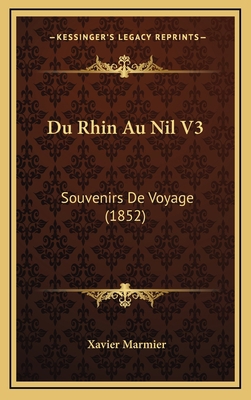 Du Rhin Au Nil V3: Souvenirs De Voyage (1852) [French] 1168567556 Book Cover