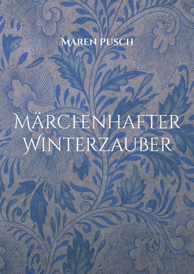 Märchenhafter Winterzauber [German] 3756869806 Book Cover