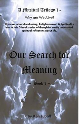 Our Search for Meaning - Book 1 B0G2BD6H1M Book Cover