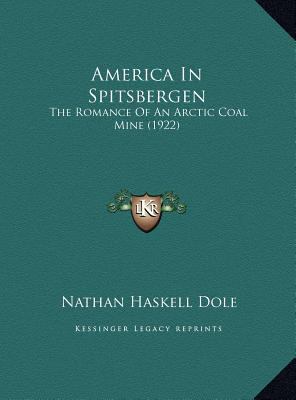 America In Spitsbergen: The Romance Of An Arcti... 1169807976 Book Cover
