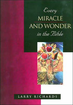 Every Miracle and Wonder in the Bible 0785212647 Book Cover