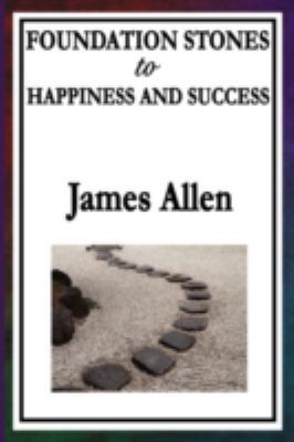 Foundation Stones to Happiness and Success 1604595957 Book Cover