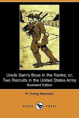 Uncle Sam's Boys in the Ranks; Or, Two Recruits... 1409970221 Book Cover