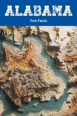 Alabama Fun Facts B0CJTBR599 Book Cover