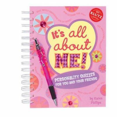 It's All about Me: Personality Quizzes for You ... 1570542252 Book Cover