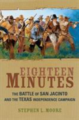 Eighteen Minutes : The Battle of San Jacinto an... B08F6YX6P9 Book Cover