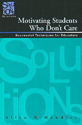 Motivating Students Who Don't Care : Successful... 0613706145 Book Cover