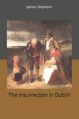 The Insurrection in Dublin 1698276281 Book Cover