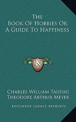 The Book Of Hobbies Or A Guide To Happiness 1163224391 Book Cover