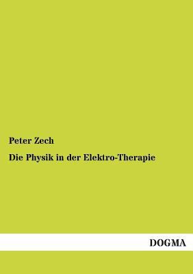 Die Physik in Der Elektro-Therapie [German] 3955802124 Book Cover