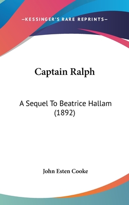 Captain Ralph: A Sequel To Beatrice Hallam (1892) 0548957339 Book Cover