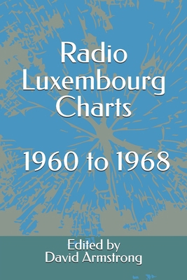 Radio Luxembourg Charts - 1960 to 1968            Book Cover