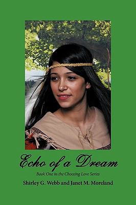 Echo of a Dream: Book One in the Choosing Love ... 1440183325 Book Cover