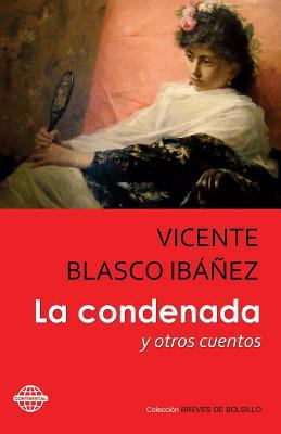La condenada: y otros cuentos [Spanish] 1530549795 Book Cover