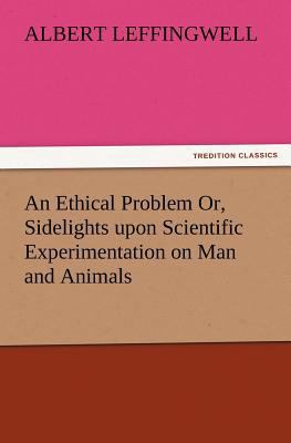 An Ethical Problem Or, Sidelights Upon Scientif... 3847226622 Book Cover