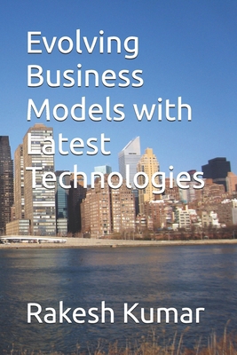 Evolving Business Models with Latest Technologies B0FR2HZLSV Book Cover
