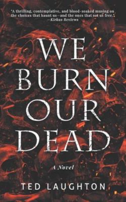 We Burn Our Dead B0DT7K7RP8 Book Cover