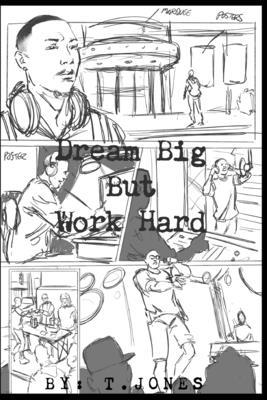 Dream Big But Work Hard B08XZFFBSY Book Cover