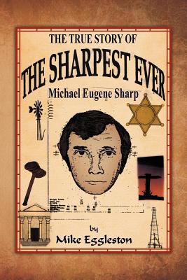 The True Story of the Sharpest Ever-: Michael E... 1469136732 Book Cover