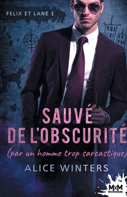 Sauvé de l'obscurité: Felix and Lane, T1 [French] B0BKFMMQ9H Book Cover