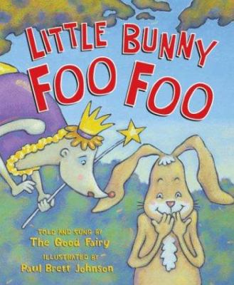 Little Bunny Foo Foo: Told and Sung by the Good... 0439373018 Book Cover