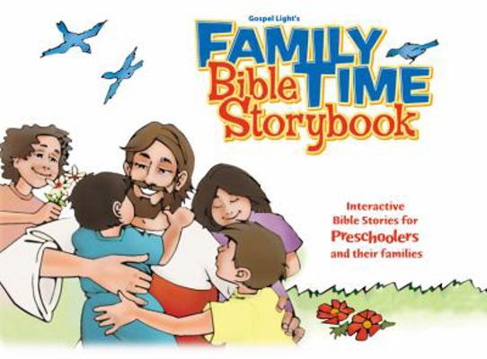 Family Time Bible Storybook: Interactive Bible ... 0830732470 Book Cover
