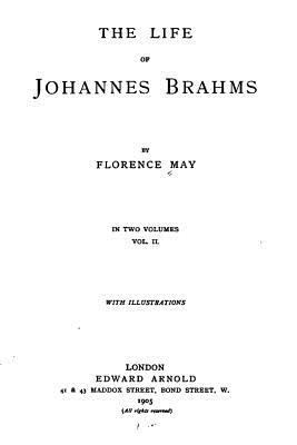 The Life of Johannes Brahms - Vol. II 1534816704 Book Cover