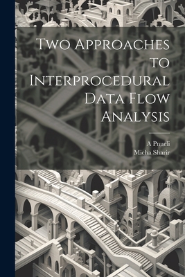 Two Approaches to Interprocedural Data Flow Ana... 1021438553 Book Cover