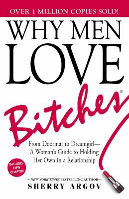 Why Men Love Bitches: From Doormat to Dreamgirl... B007I0HMJC Book Cover