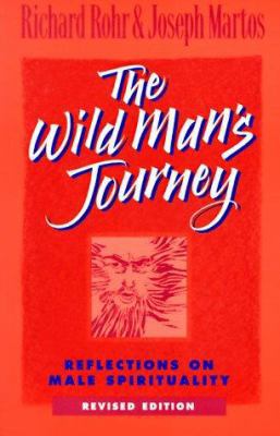 The Wild Man's Journey: Reflections on Male Spi... 0867162791 Book Cover
