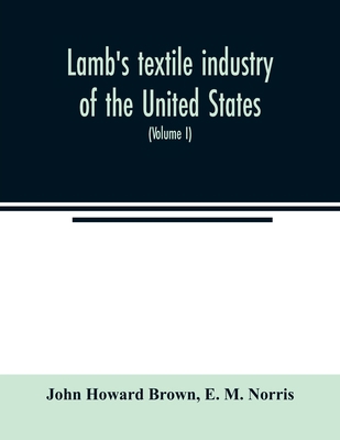 Lamb's textile industry of the United States, e... 9354022642 Book Cover