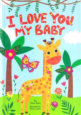 I Love You, My Baby - Sparkle Board Book 1952592283 Book Cover